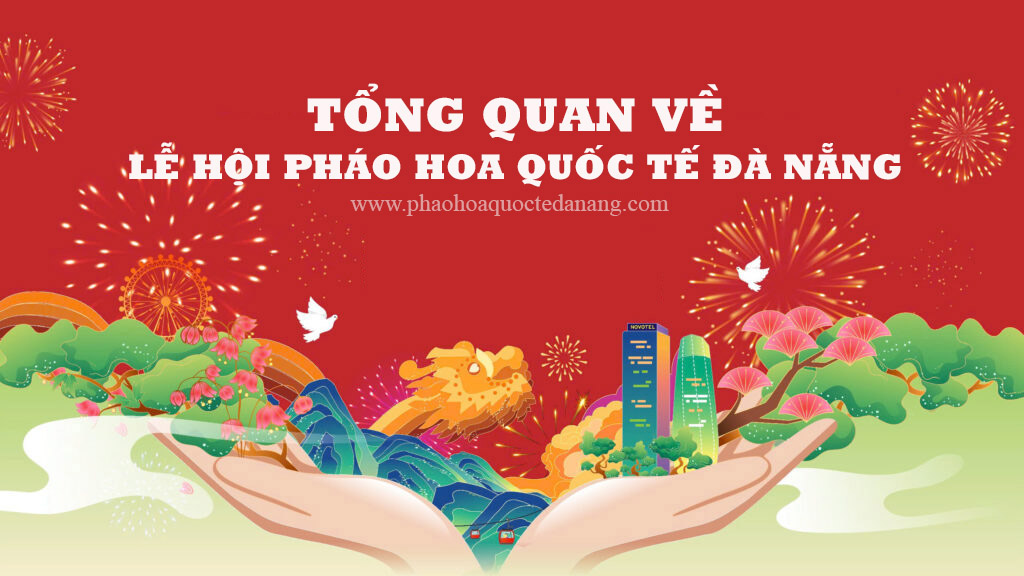 Tổng quan về Lễ hội pháo hoa Đà Nẵng - DIFF